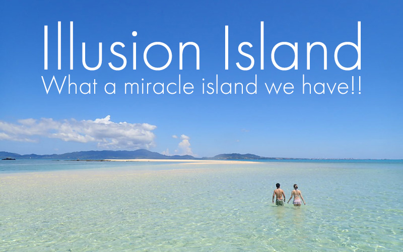 Illusion Island—What a miracle island we have!!